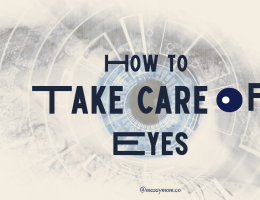 How to take care of your Eyes
