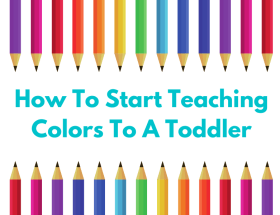 How To Start Teaching Colors To A Toddler