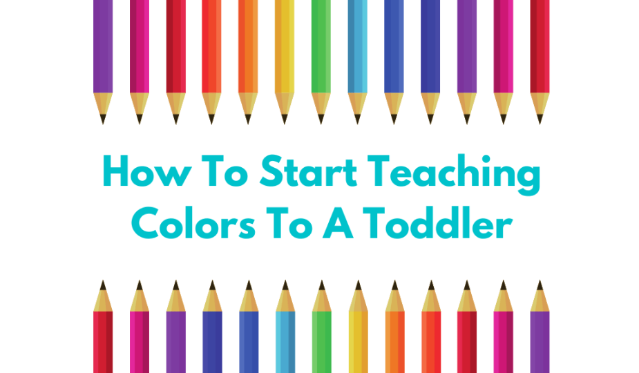 How To Start Teaching Colors To A Toddler