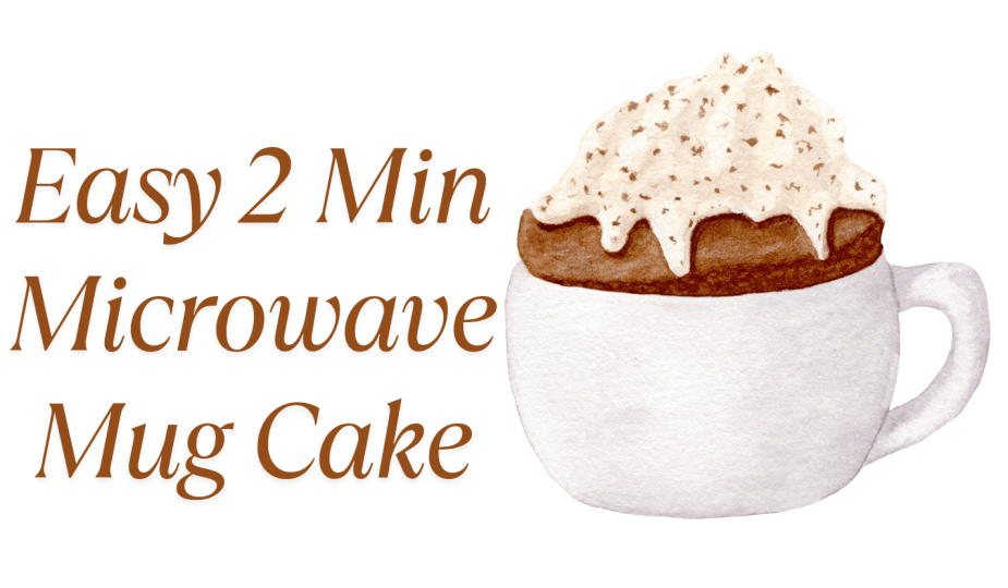 Easy 2 Min Microwave Mug Cake