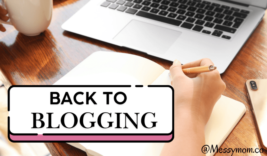 Returning To Blogging After A Break