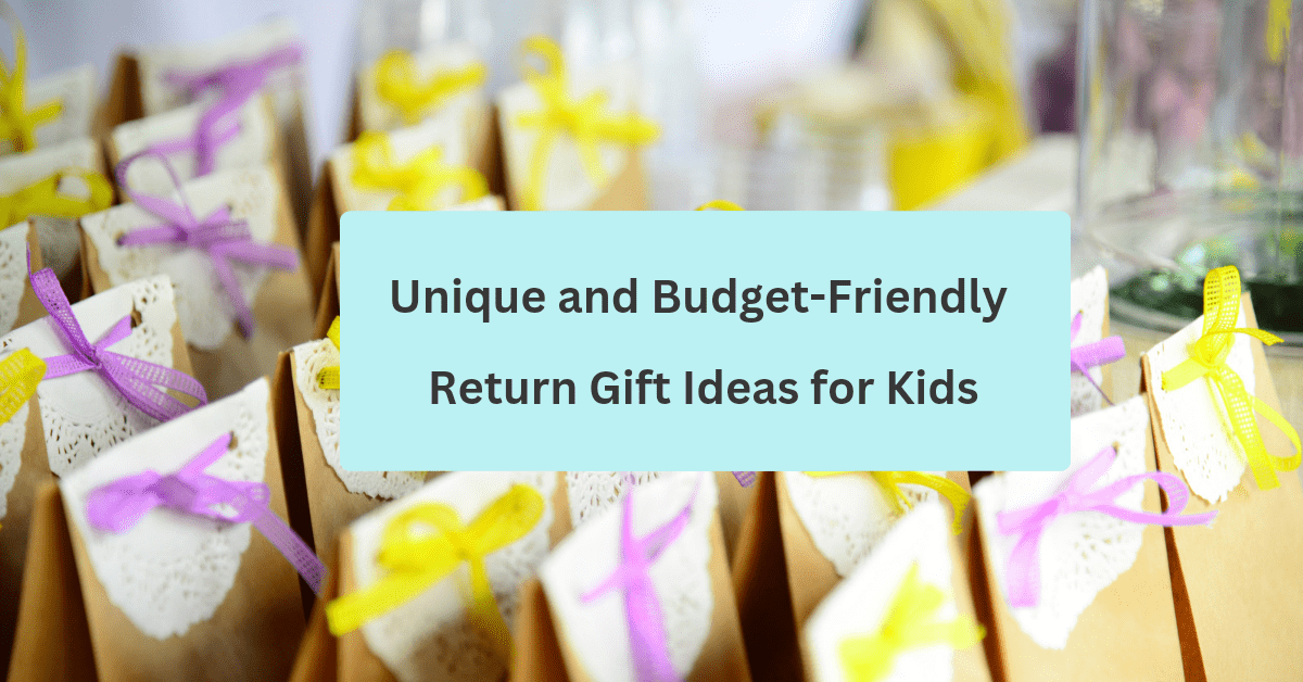 What are some unique and creative return gift ideas for kids